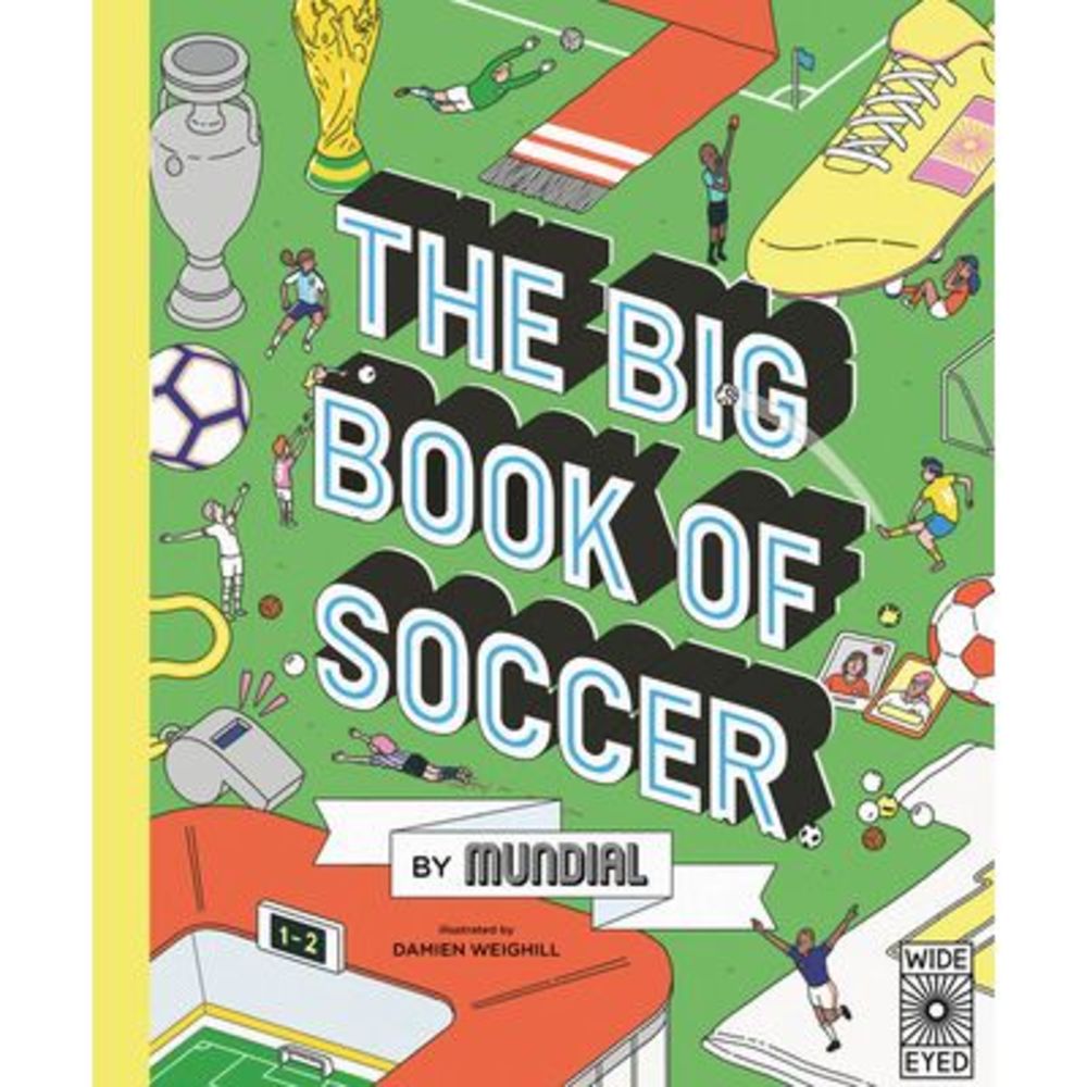 The Big Book of Soccer by Mundial -- Mundial
